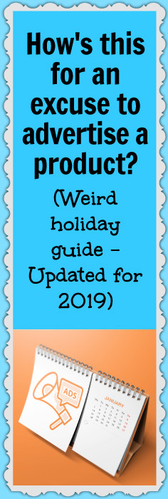 How's this for an excuse to advertise an ecommerce product? (Weird holiday guide for 2019)