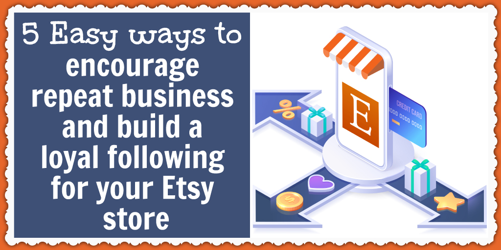 Here's how you can build a loyal Etsy following and repeat customers