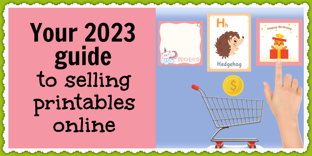 Here's what you need to know about selling printables online