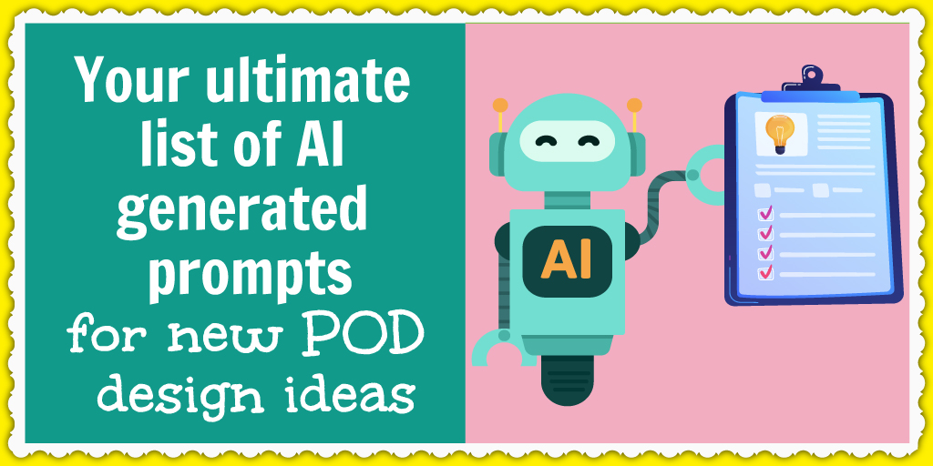 AI generated prompts for your new POD design ideas